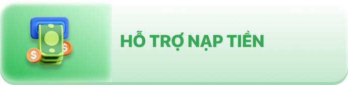 HỖ TRỢ NẠP TIỀN