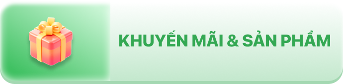 KHUYẾN MÃI & SẢN PHẨM